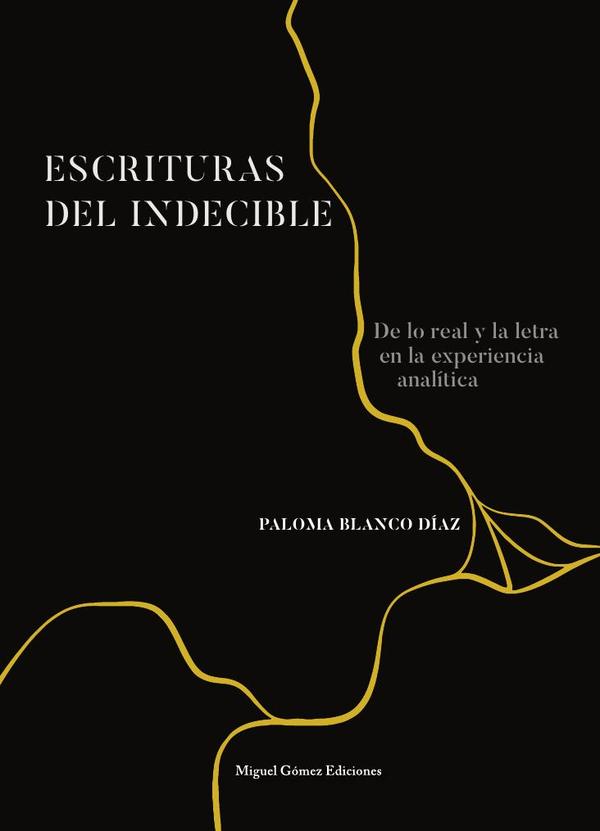 Escrituras del Indecible:De lo real y la letra en la experiencia analítica