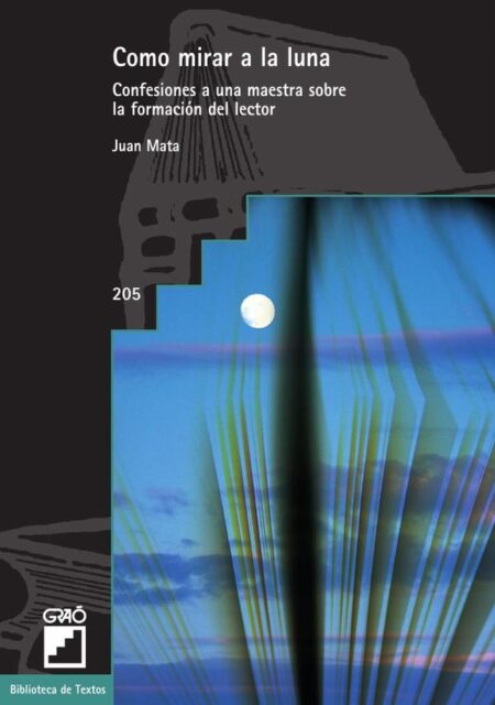 Como mirar a la luna:Confesiones a una maestra sobre la formación del lector
