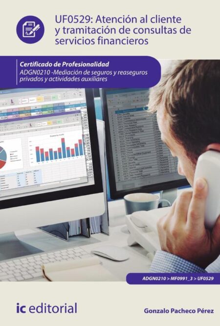 Atención al cliente y tramitación de consultas de servicios financieros. ADGN0210 - Mediación de seguros y reaseguros privados y actividades auxiliares