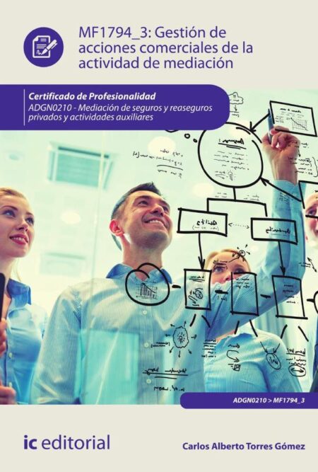 Gestión de acciones comerciales de la actividad de mediación. ADGN0210 - Mediación de seguros y reaseguros privados y actividades auxiliares