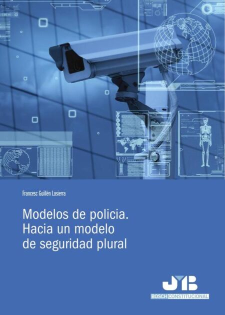 Modelos de policia.:Hacia un modelo de seguridad plural.