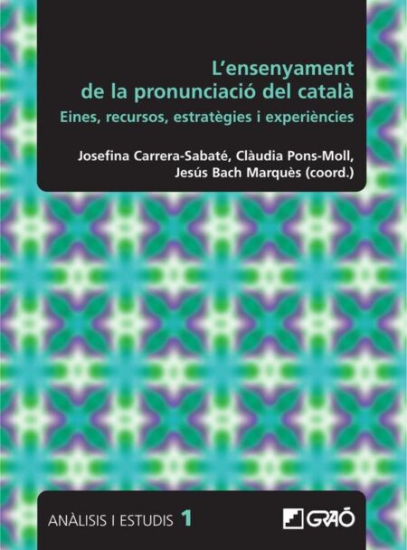 L''ensenyament de la pronunciació del català:Eines, recursos, estratègies i experiències