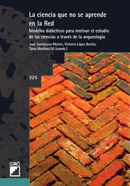 La ciencia que no se aprende en la red:Modelos didácticos para motivar el estudio de las ciencias a través de la arqueología