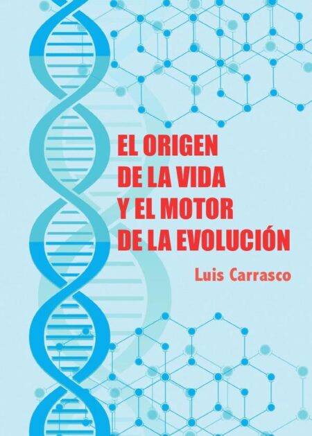 El origen de la vida y el motor de la evolución