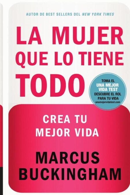 La mujer que lo tiene todo:Crea tu mejor vida