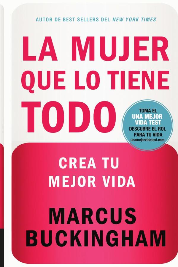 La mujer que lo tiene todo:Crea tu mejor vida
