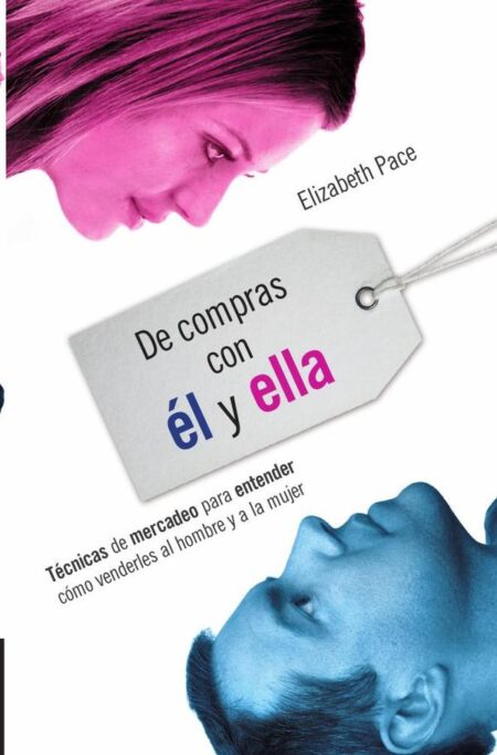 De compras con él y ella:Técnicas de mercadeo para entender cómo venderles al hombre y a la mujer