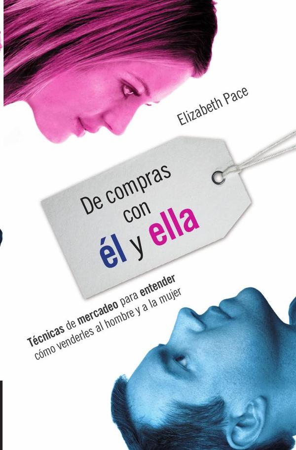 De compras con él y ella:Técnicas de mercadeo para entender cómo venderles al hombre y a la mujer