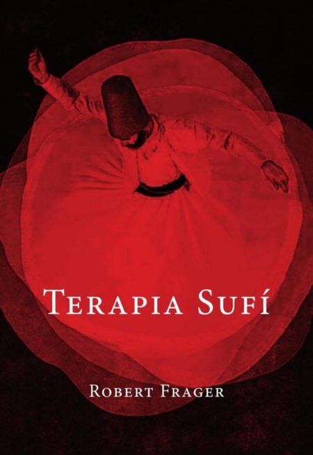 Terapia sufí:Enseñanzas de un sheyj sufí de los EEUU