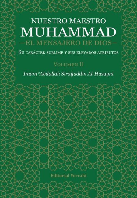 El título Nuestro Maestro Muhammad, el Mensajero de Dios - Volumen II:Su carácter sublime y sus elevados atributos