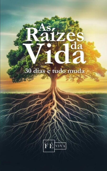 As Raízes da Vida:30 dias e tudo muda