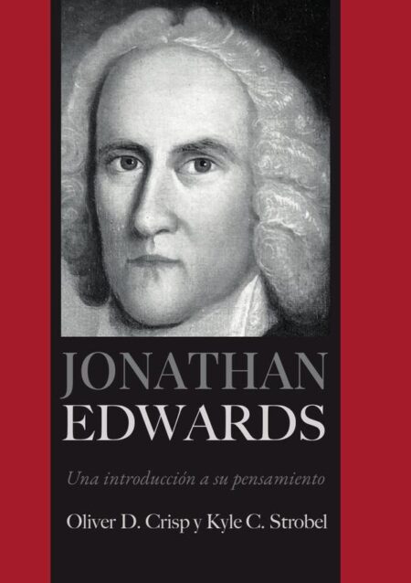 Jonathan edwards:Una introducción a su pensamiento