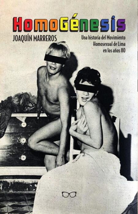 HomoGénesis:Una historia del Movimiento Homosexual de Lima en los años 80
