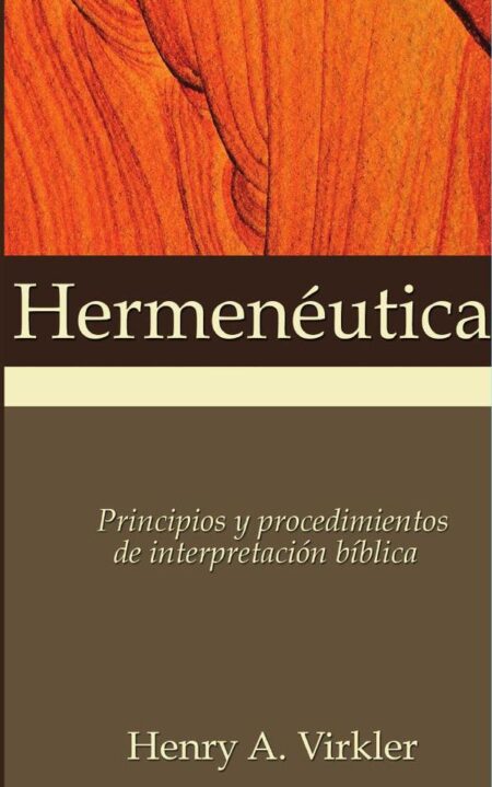 Hermenéutica:Principios y procedimientos de interpretación bíblica