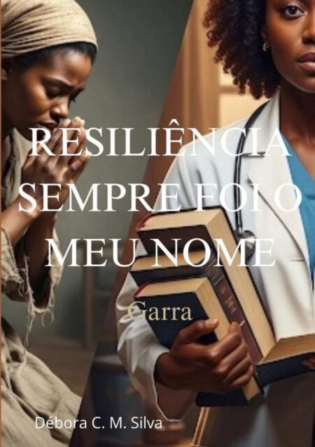 Resiliência Sempre Foi O Meu Nome:Garra