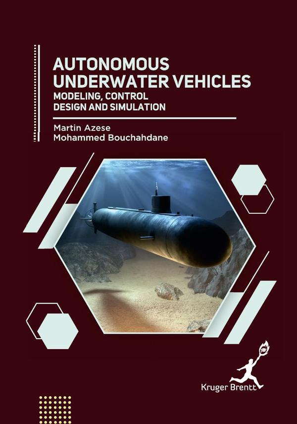 Autonomous Underwater Vehicles: Modeling Control Design and Simulation