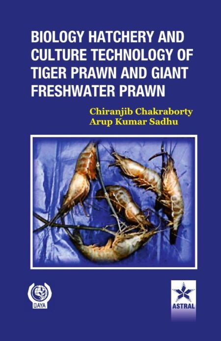 Biology Hatchery and Culture Technology of Tiger Prawn and Giant Freshwater Prawn
