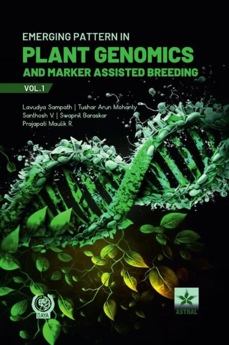 Emerging Pattern in Plant Genomics and Marker Assisted Breeding Vol 1