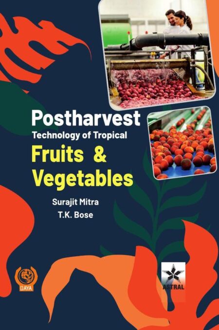 Postharvest Technology of Tropical Fruits and Vegetables