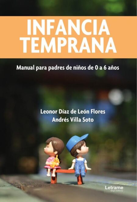 Infancia temprana:Manual para padres de niños de 0 a 6 años