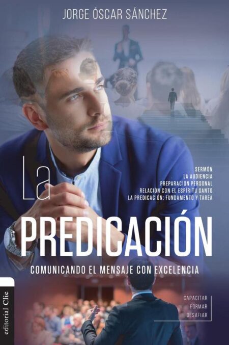 La predicación:Comunicando el mensaje con excelencia
