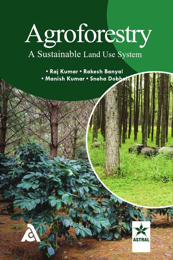 Agroforestry: A Sustainable Land Use System