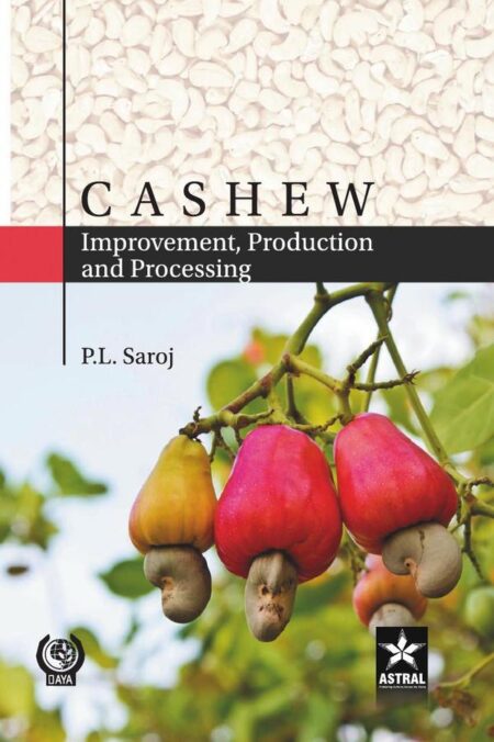 Cashew: Improvement, Production and Processing