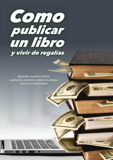 Como publicar un libro y vivir de regalías