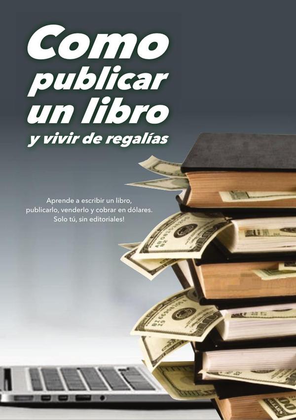 Como publicar un libro y vivir de regalías