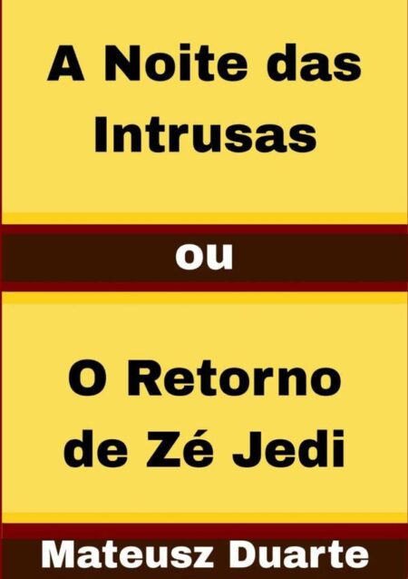 A Noite Das Intrusas Ou O Retorno De Zé Jedi
