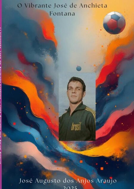 O Vibrante José De Anchieta Fontana.:Jogadores Capixabas Fora de Série. Volume III