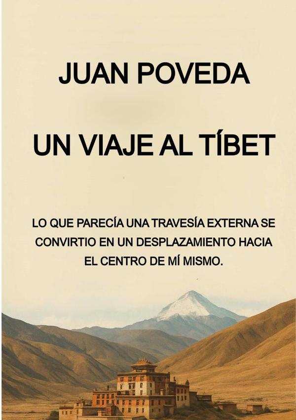 Un Viaje Al Tibet:LO QUE PARECÍA UNA TRAVESÍA EXTERNA SE CONVIRTIO EN UN DES`LAZAMIENTO HACIA EL CENTRO DE MÍ MISMO