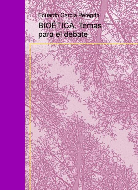 BIOÉTICA. Temas para el debate