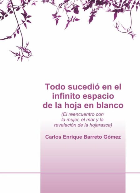 Todo sucedió en el infinito espacio de la hoja en blanco