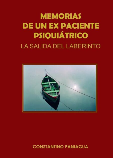 Memorias de un Ex paciente psiquiátrico. La salida del laberinto