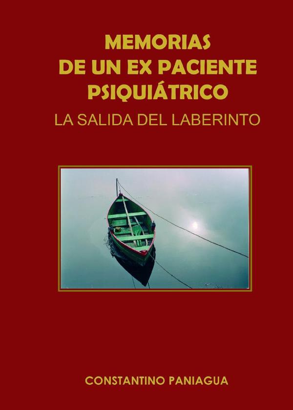 Memorias de un Ex paciente psiquiátrico. La salida del laberinto