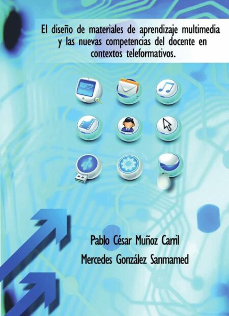 El diseño de materiales de aprendizaje multimedia y las nuevas competencias del docente en contextos teleformativos.