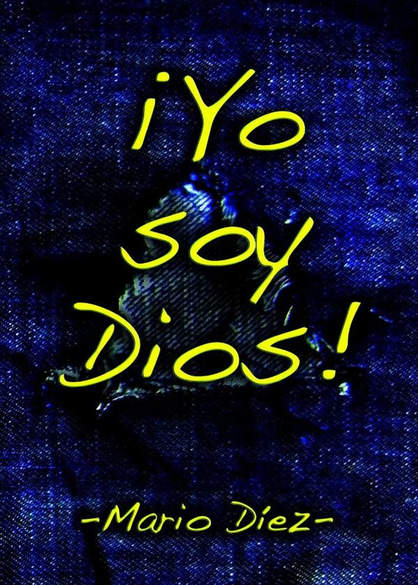 ¡Yo soy Dios!