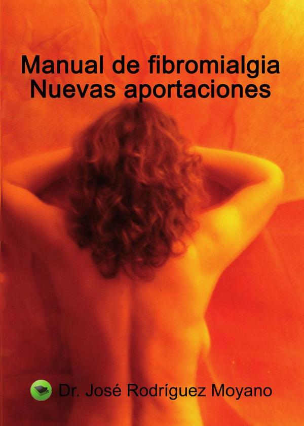 Manual de fibromialgia. Nuevas aportaciones