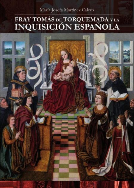 Fray Tomás de Torquemada y la Inquisición Española
