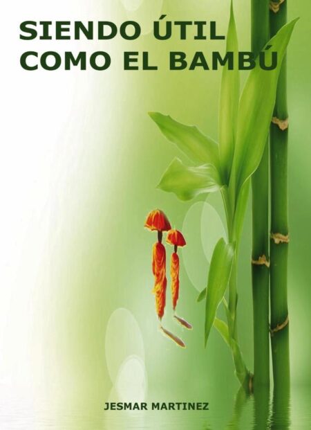 Siendo útil como el Bambú