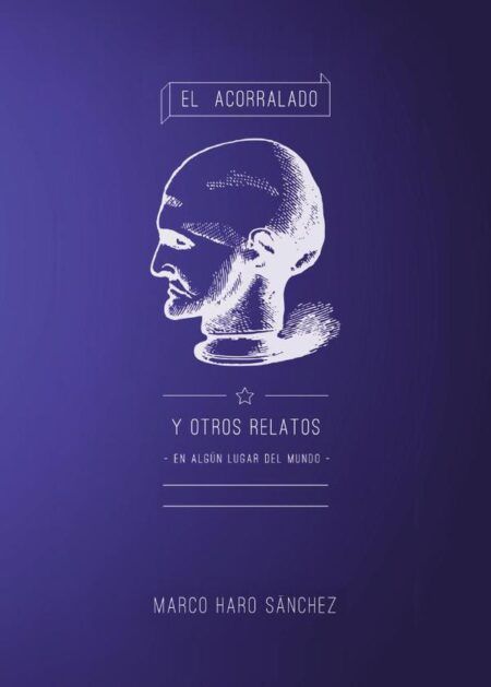 EL ACORRALADO Y OTROS RELATOS: En algún lugar del mundo.