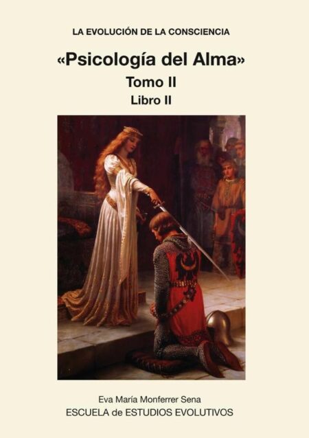 LA EVOLUCION DE LA CONSCIENCIA «Psicologia del Alma» Tomo II