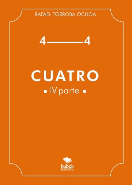 Cuatro (Parte IV)