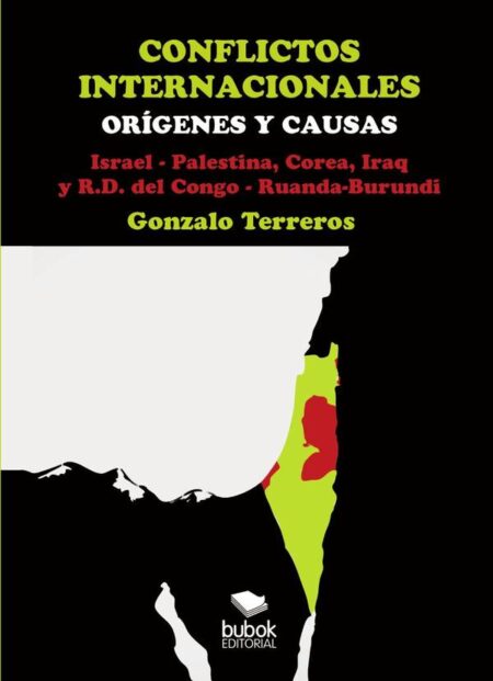 CONFLICTOS INTERNACIONALES Orígenes y causas Israel-Palestina, Corea, Irak, R.D. del Congo