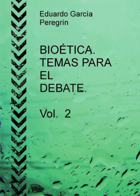 BIOÉTICA. TEMAS PARA EL DEBATE. Vol. 2