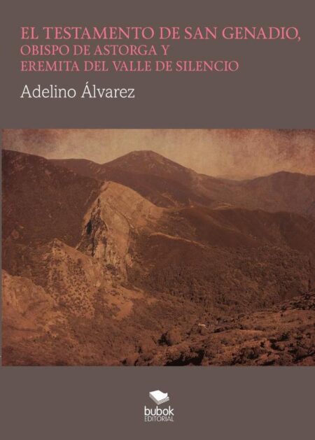 El testamento de san genadio, obispo de astorga y eremita del valle de silencio