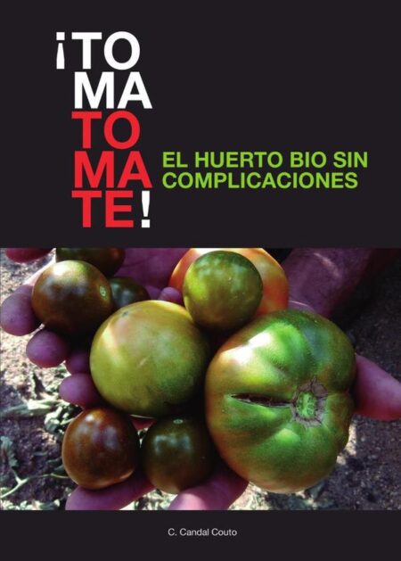 ¡TOMA TOMATE! EL HUERTO BIO SIN COMPLICACIONES (papel)