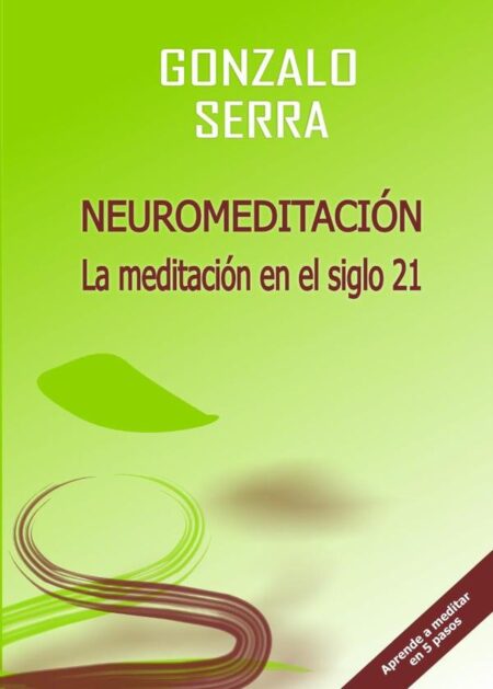 NEUROMEDITACIÓN. La meditación en el siglo 21