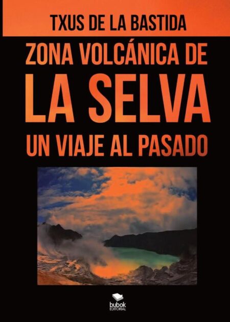 Zona volcánica de la selva. Un viaje al pasado
